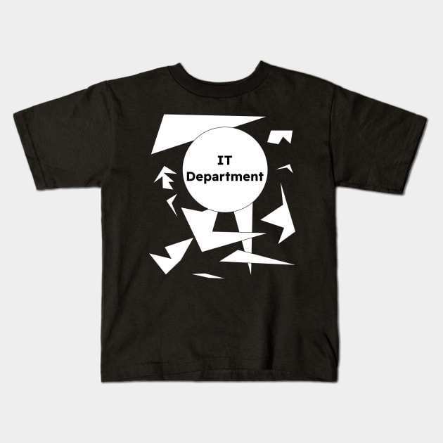 IT Department Kids T-Shirt by Shahba